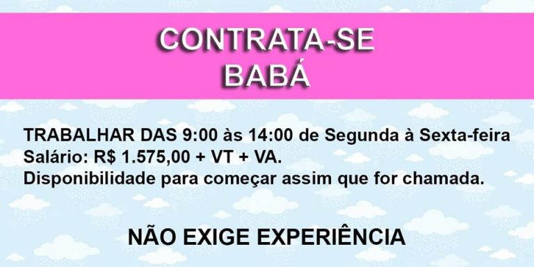 Contrata-se Babá com Urgência para trabalhar de Segunda a Sexta, das 09h até 14h. Salário