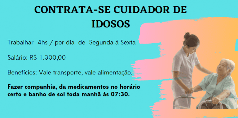 VAGAS DISPONÍVEIS PARA CUIDADOR DE IDOSO.