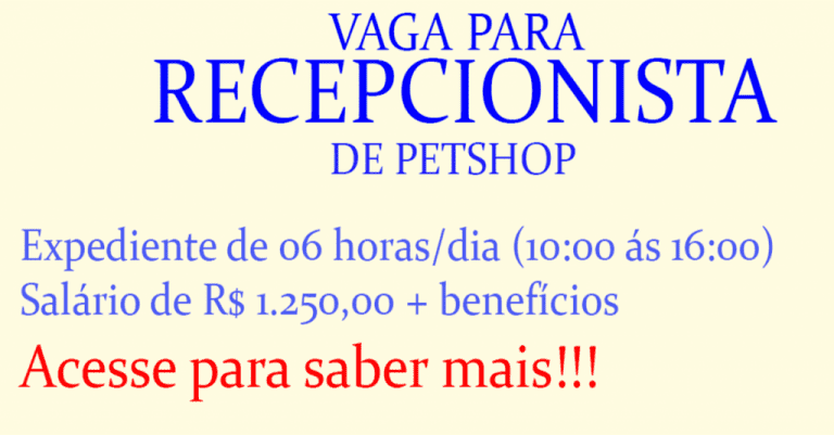 VAGA PARA RECEPCIONISTA DE PETSHOP – MEIO PERÍODO das (10:00 às 16:00).