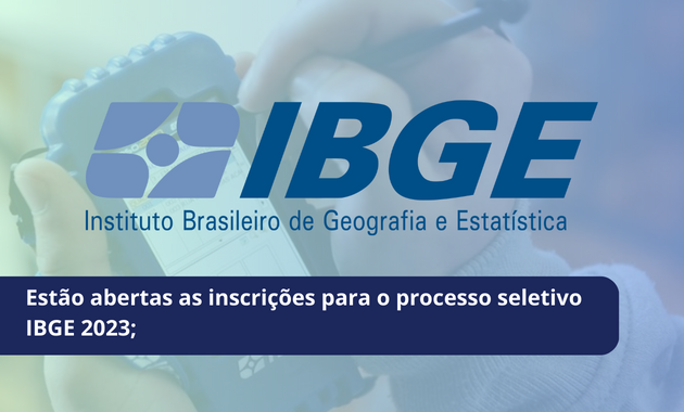 Estão abertas as inscrições para o processo seletivo IBGE 2023
