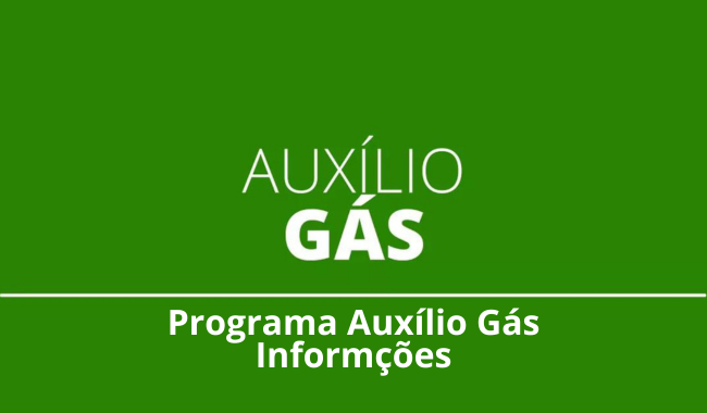 Veja informações sobre Programa Auxílio Gás