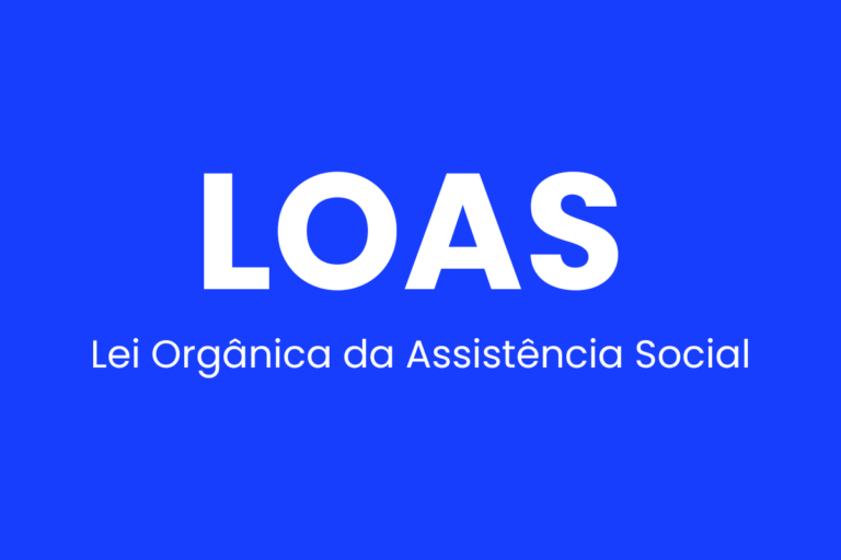 LOAS: Lei Orgânica da Assistência Social